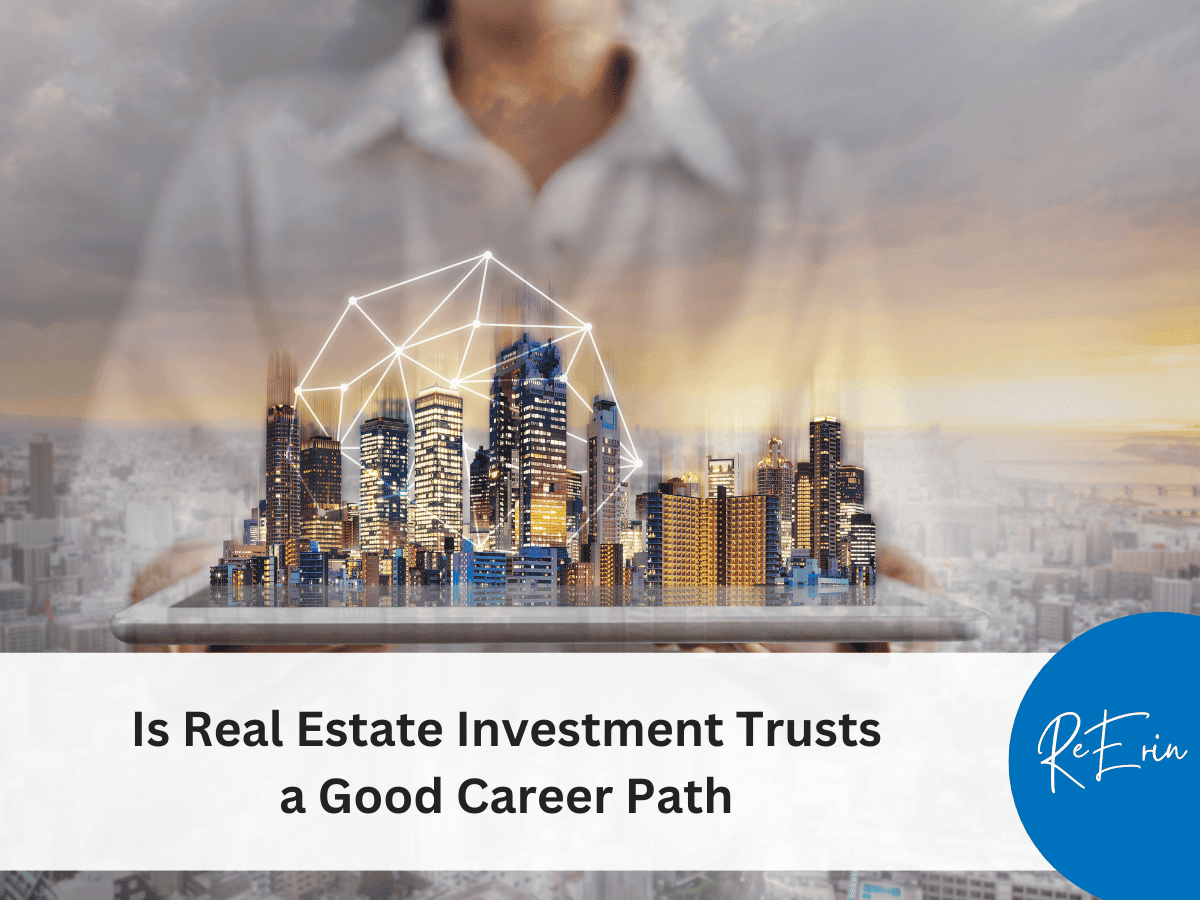 Is Real Estate Investment Trusts A Good Career Path In 2023?