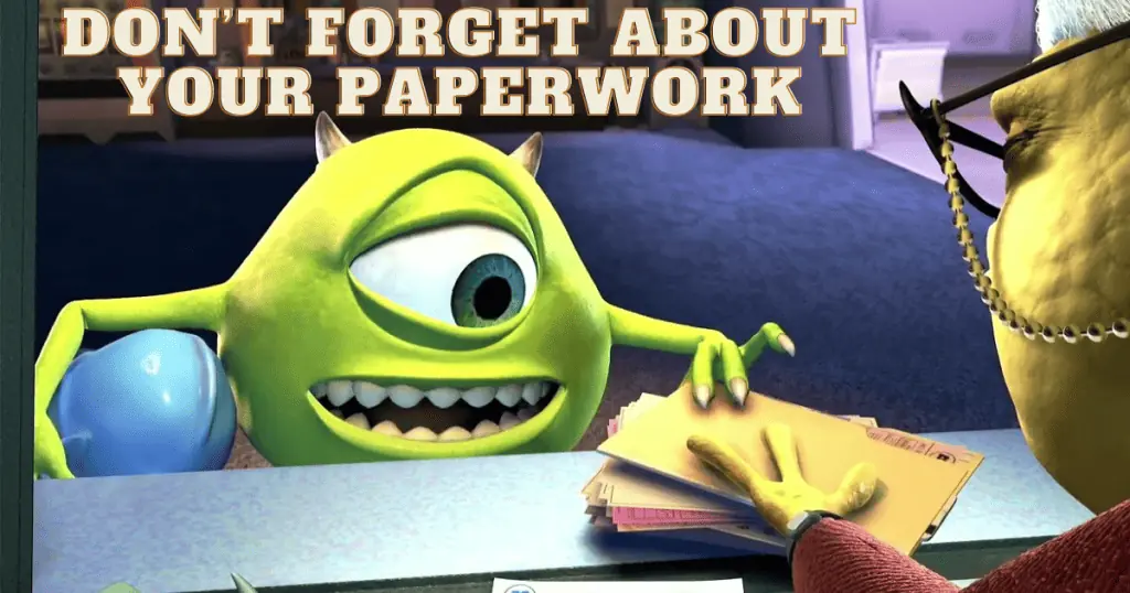 dont forget about your paperwork mosters inc