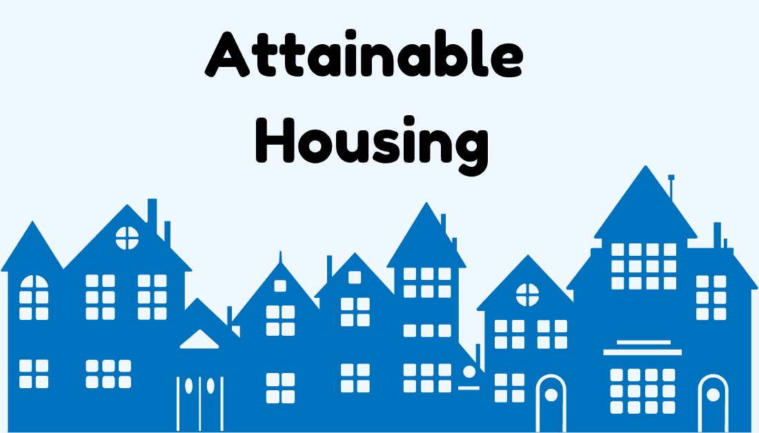 WHAT IS ATTAINABLE HOUSING? DEFINITION, PROGRAMS, & SOLUTIONS 1 Attainable housing