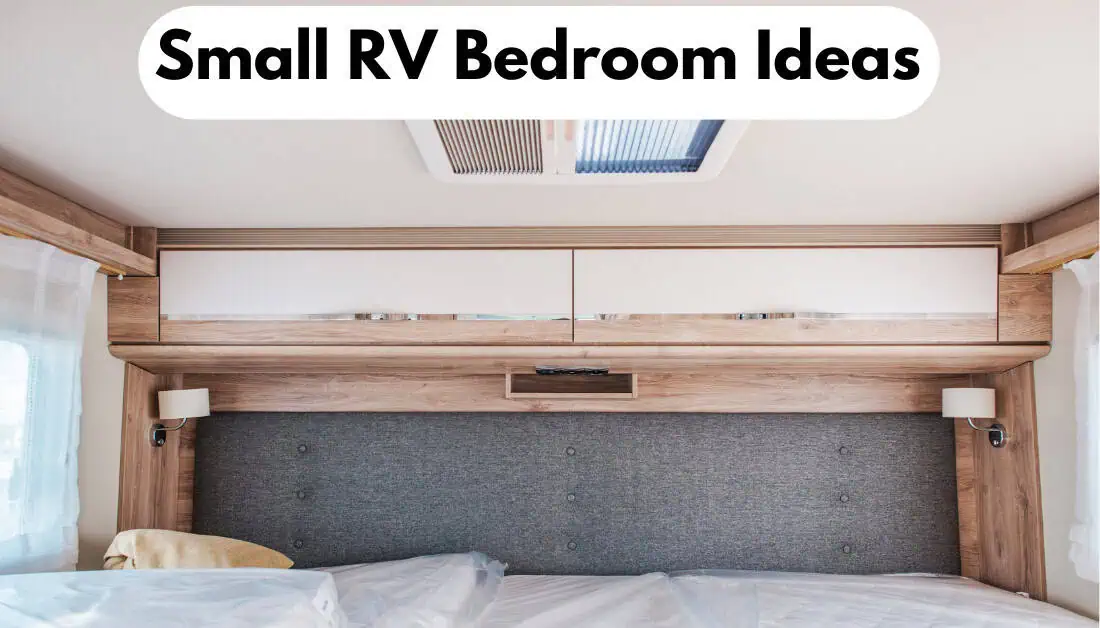 11 SMALL RV BEDROOM IDEAS YOU’LL WISH YOU KNEW SOONER 1 Small rv bedroom Ideas